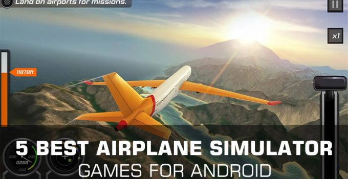 5 Best Airplane Simulator Games for Android