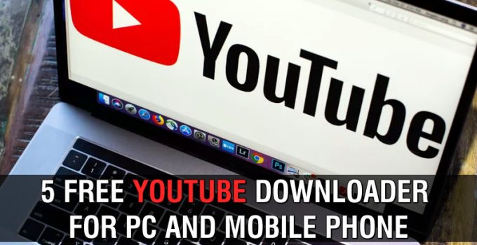 Free Youtube Downloader For PC and Mobile phone