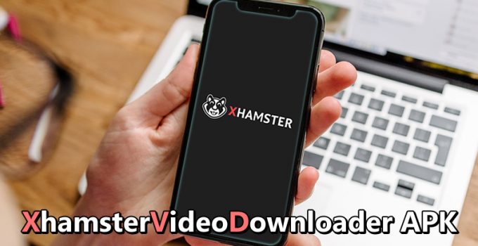 Download Latest XhamsterVideoDownloader APK For Android